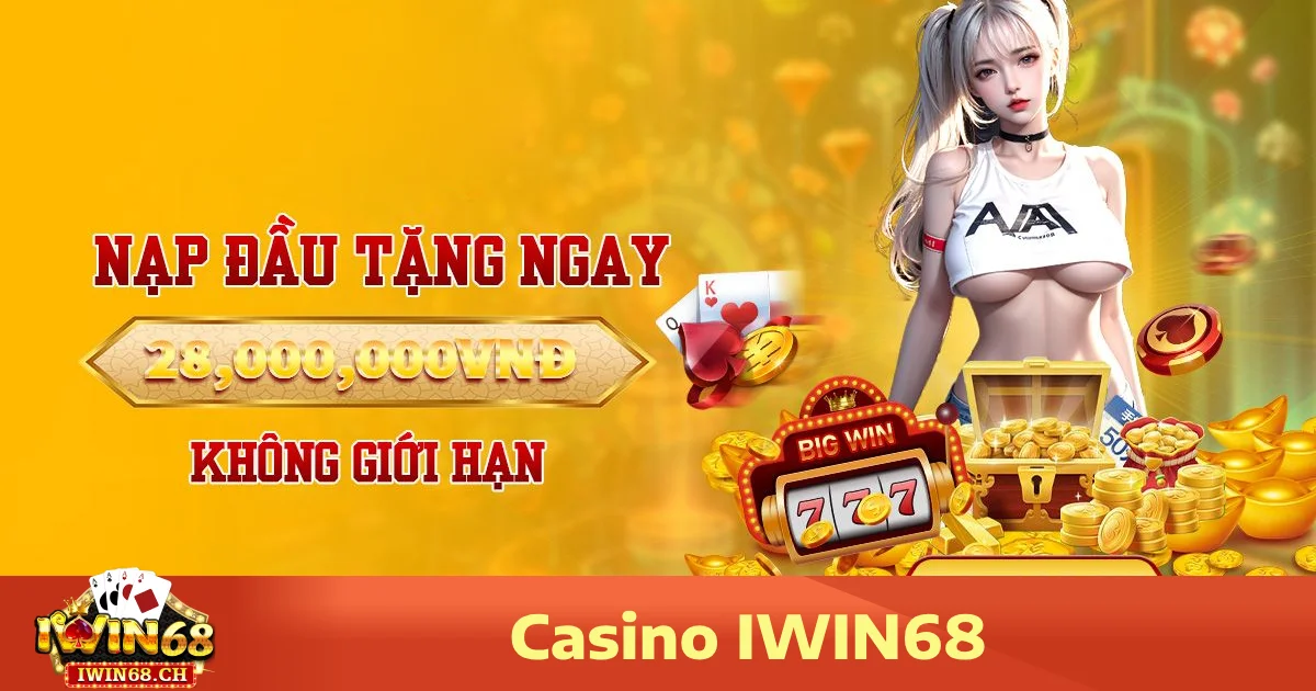 Casino iwin68 4 Ưu đãi đặc biệt khi chơi Casino Iwin68