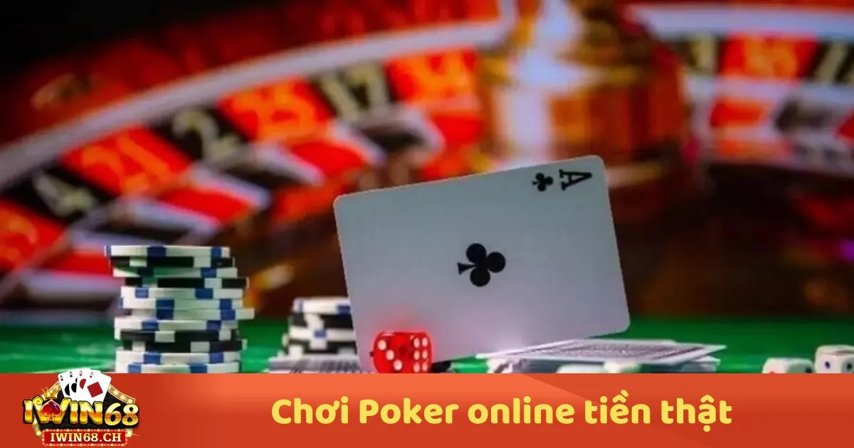 Chơi Poker Online Tiền Thật – Cách Đặt Cược & Mẹo Chơi 2 Chơi Poker Online Tiền Thật – Poker Online Tiền Thật Là Gì? Cách Chơi & Cách Đặt Cược Chuẩn