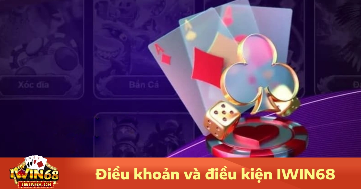 Điều Khoản Và Điều Kiện Iwin68 3 Điều khoản và điều kiện Iwin68