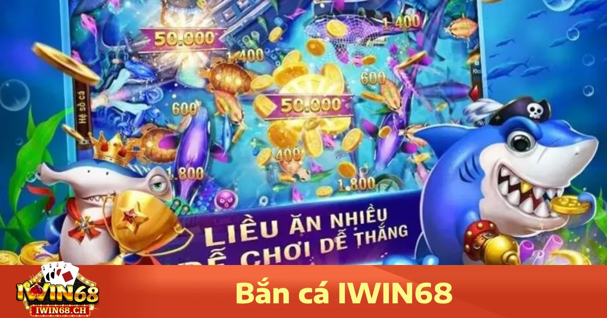 Bắn cá iwin68 2 Tại sao nên chơi Bắn cá Iwin68?