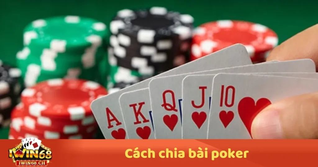 Cách Chia Bài Poker – Kỹ Thuật Chia Bài & Cách Xác Định Bài 1 Cách Chia Bài Poker – Kỹ Thuật Chia Bài & Cách Xác Định Bài