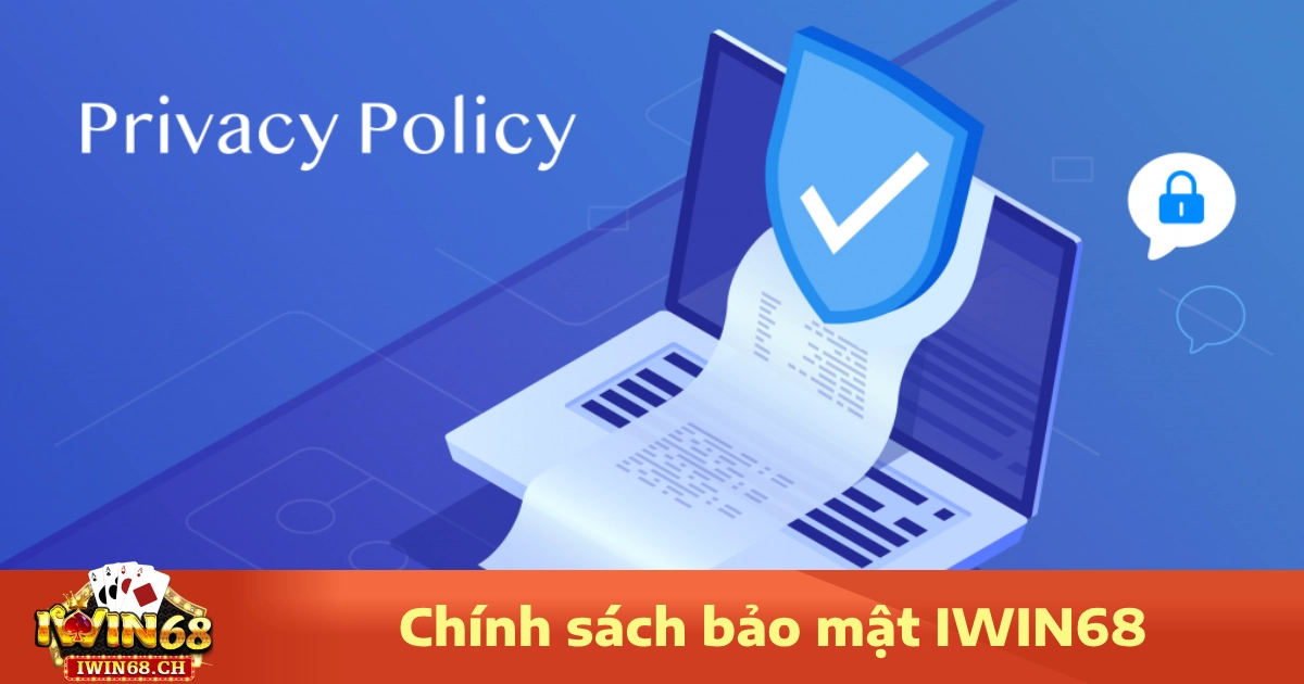 Chính Sách Bảo Mật Iwin68 1 Chính sách bảo mật Iwin68