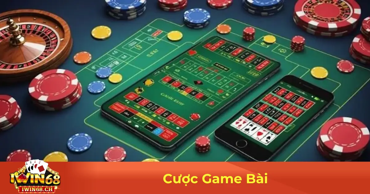 Cược Game Bài Tại Iwin68: Cách Đọc Kèo & Chiến Thuật Cược 2 Cách Đặt Cược Trong Game Bài Online – Hướng Dẫn Chi Tiết