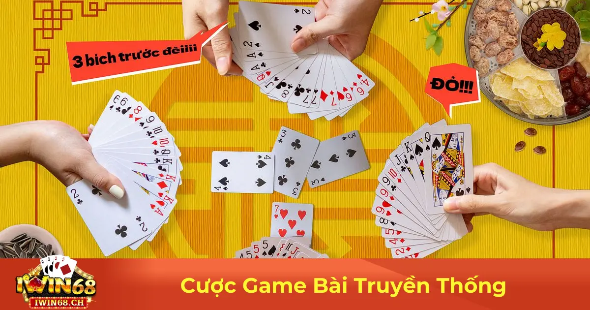 Cược Game Bài Truyền Thống – Kinh Nghiệm Cược Tại Iwin68 2 Các Tựa Game Bài Truyền Thống Được Yêu Thích Nhất Tại Iwin68