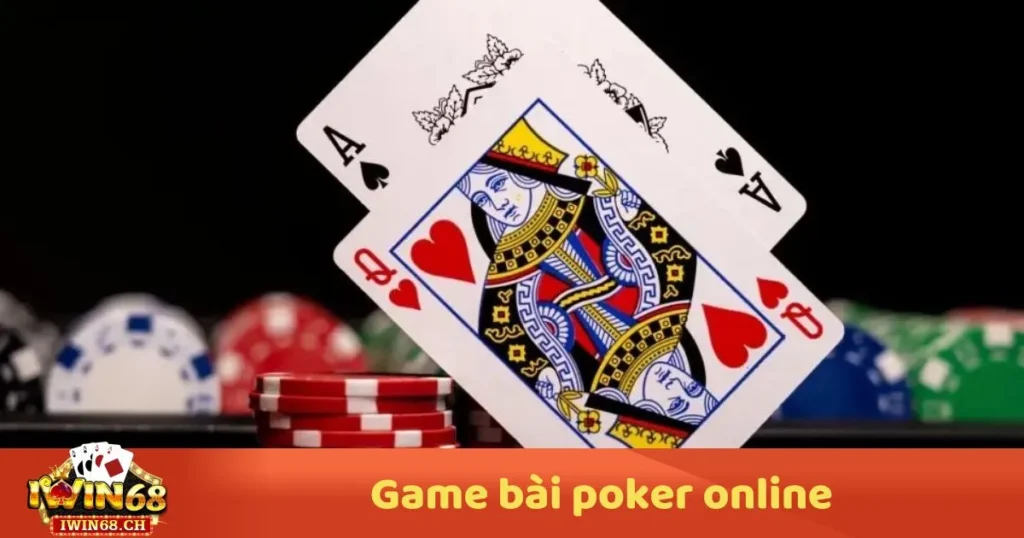 Game Bài Poker Online – Luật Chơi & Chiến Thuật Đặt Cược 1 Game Bài Poker Online – Luật Chơi & Chiến Thuật Đặt Cược