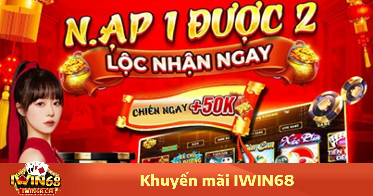 Khuyến Mãi Iwin68 2 Các chương trình khuyến mãi Iwin68 hot nhất