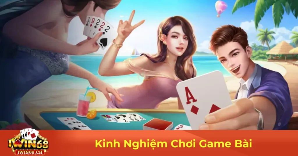 Kinh Nghiệm Chơi Game Bài – Tăng Tỷ Lệ Thắng Tại Iwin68 1 Những Sai Lầm Khi Chơi Game Bài & Cách Tránh Thua Lỗ